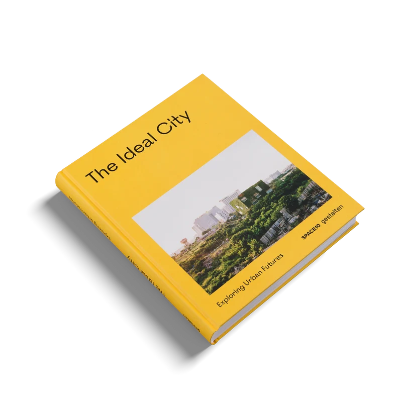 THE IDEAL CITY - EXPLORING URBAN FUTURES